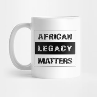 AFRICAN LEGACY MATTER by AfreeKA -2 Mug